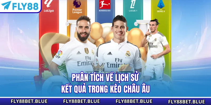 Phân tích về lịch sử kết quả trong kèo Châu Âu